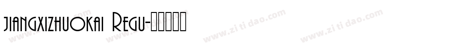 jiangxizhuokai Regu字体转换